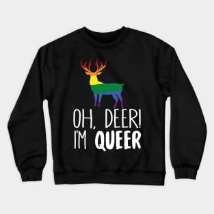 Oh Deer I'm Queer Crewneck Sweatshirt